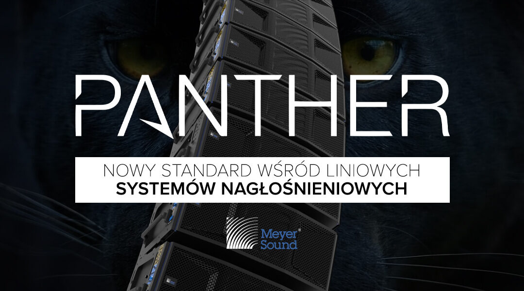 Meyer Sound Panther definiuje technologię systemów liniowych