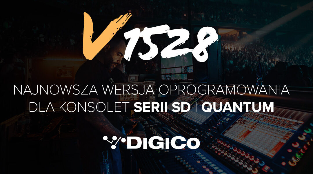 V1528 – nowa wersja oprogramowania konsolet DiGiCo SD/Quantum