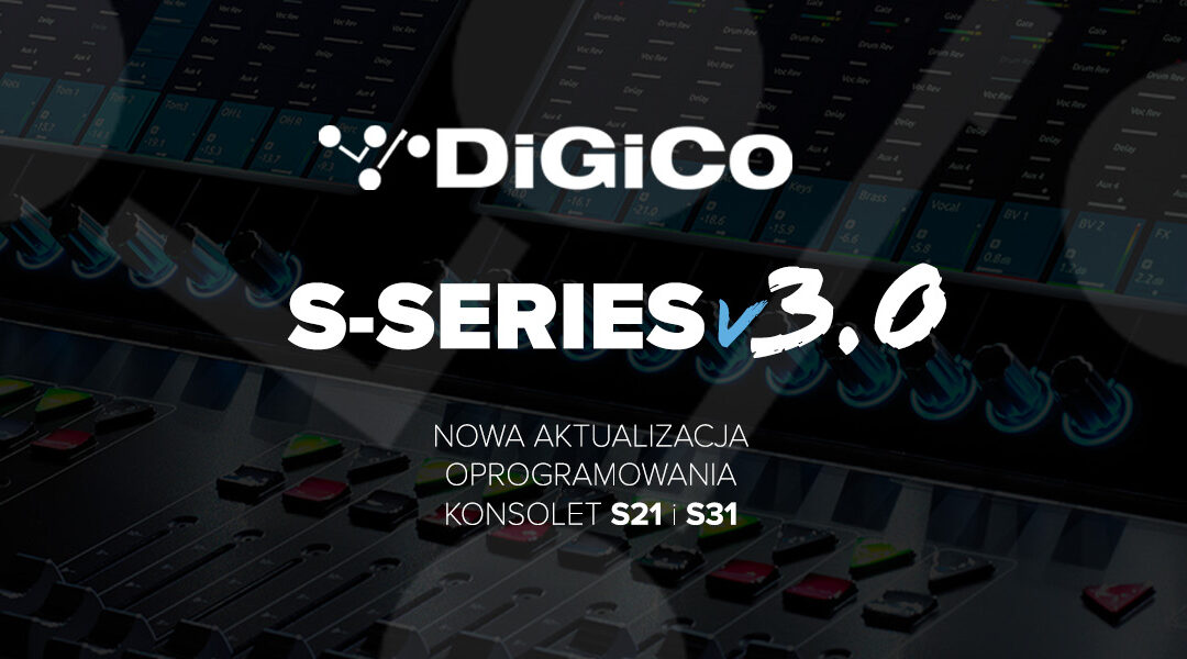 Nowa aktualizacja oprogramowania do konsolet DiGiCo S21 i S31
