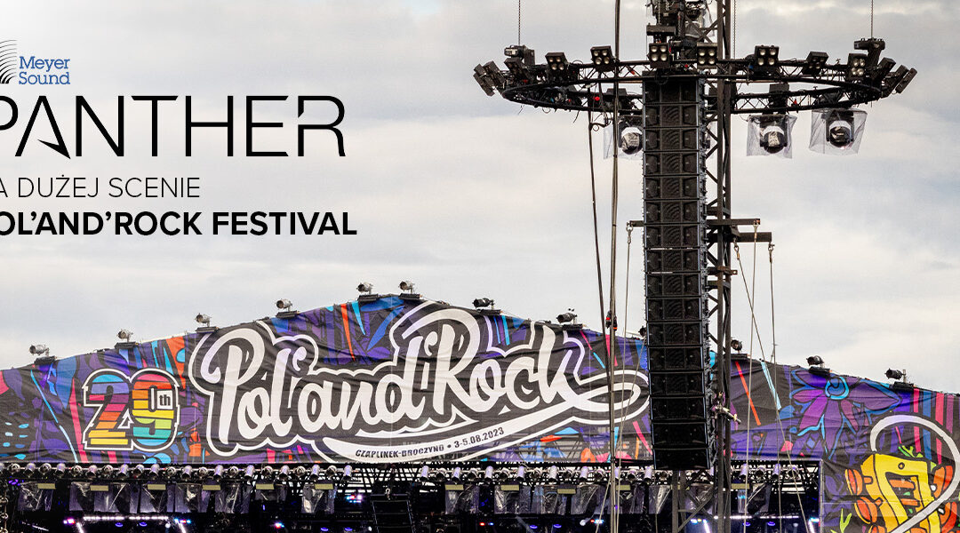 Meyer Sound PANTHER na Pol’and’Rock Festival