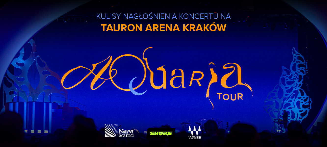 Doda Aquaria Tour – kulisy nagłośnienia trasy koncertowej