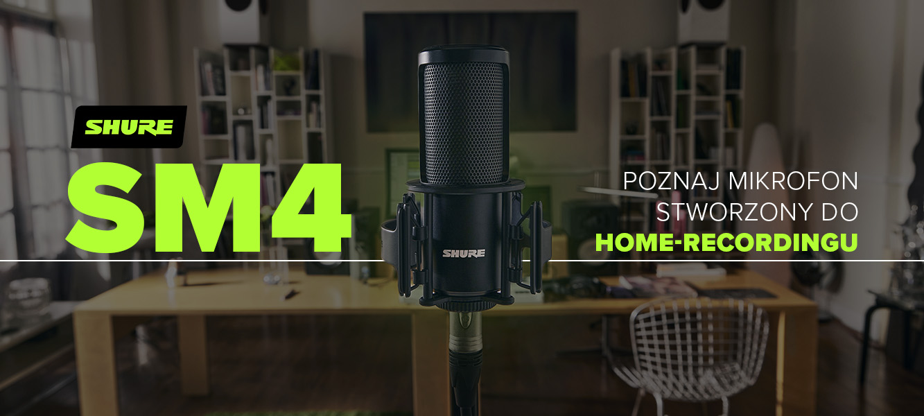 Shure SM4 – nowy mikrofon do home-recordingu