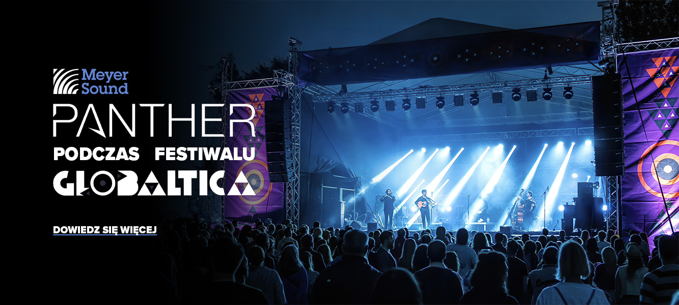 Festiwal kultur Globaltica i Meyer Sound PANTHER