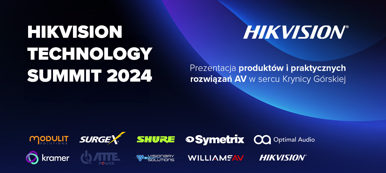 HikVision Technology Summit 2024 i praktyczne rozwiązania AV