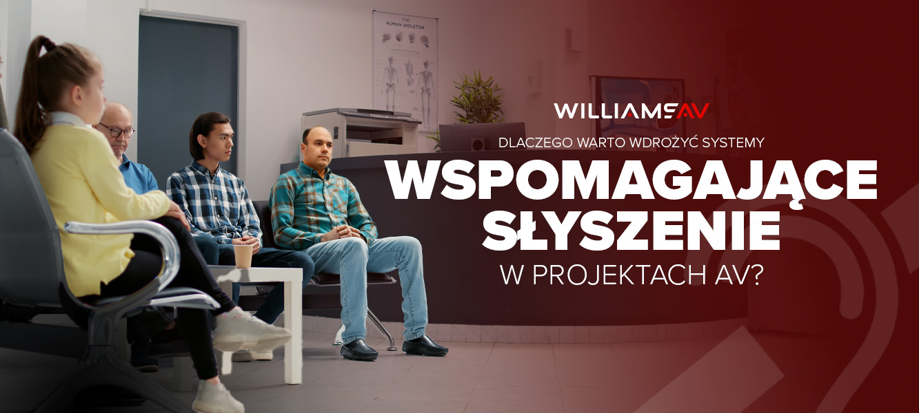 Systemy wspomagające słyszenie Williams AV w projektach AV