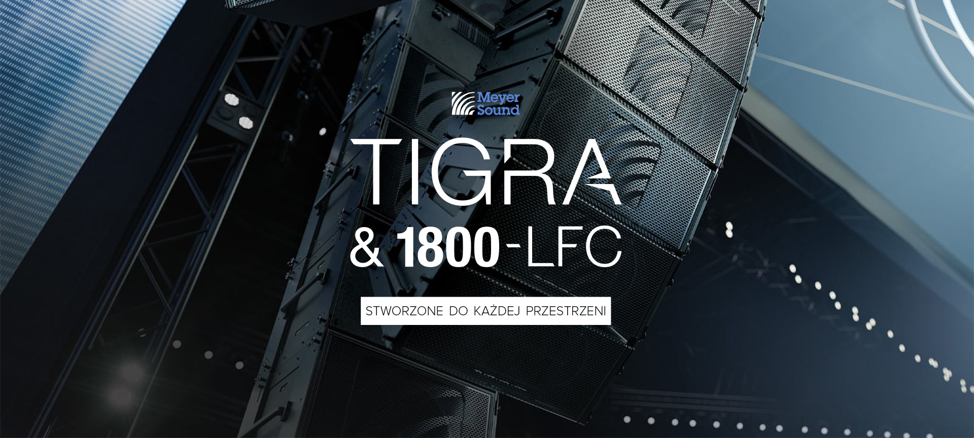 Meyer Sound TIGRA i 1800-LFC – nowa generacja systemów nagłośnieniowych